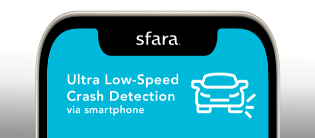 Sfara announces market release of mobile-based, ultra low-speed crash detection