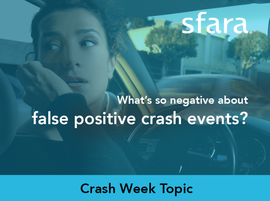 Crash Week Topic: What’s so negative about false positive crash events?